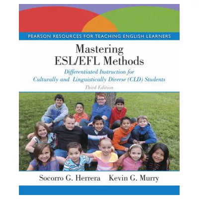 Mastering ESL/EFL Methods : Differentiated Instruction for Culturally and Linguistically Diverse (CLD) Students