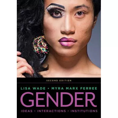 Gender: Ideas, Interactions, Institutions