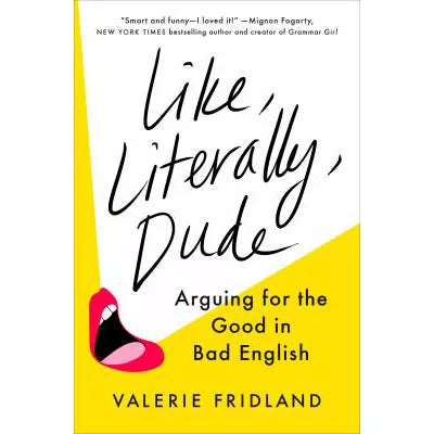 Like, Literally, Dude