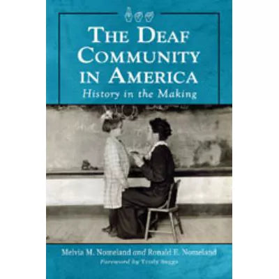 The Deaf Community in America : History in the Making