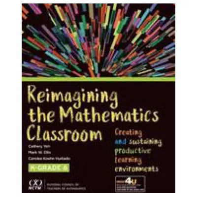 Reimagining the Mathematics Classroom