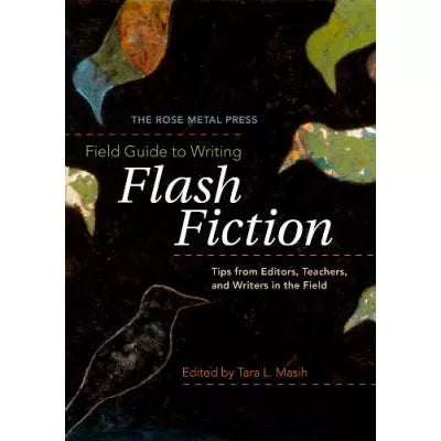 Field Guide to Writing Flash Fiction