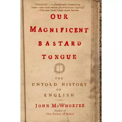 Our Magnificent Bastard Tongue