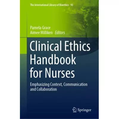 Clinical Ethics Handbook for Nurses